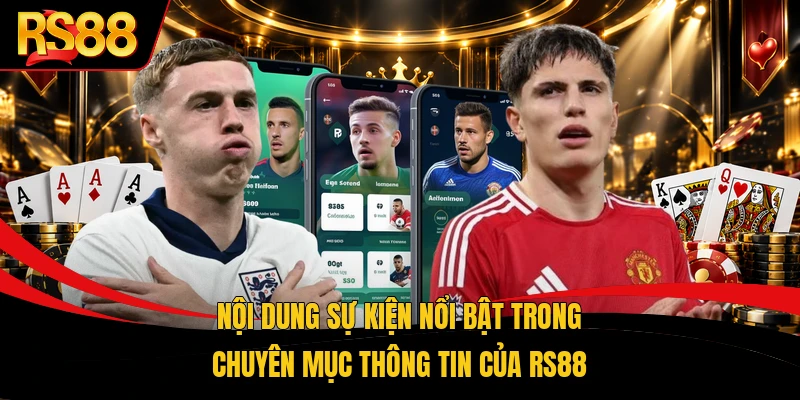 Nội dung sự kiện nổi bật trong chuyên mục thông tin của RS88